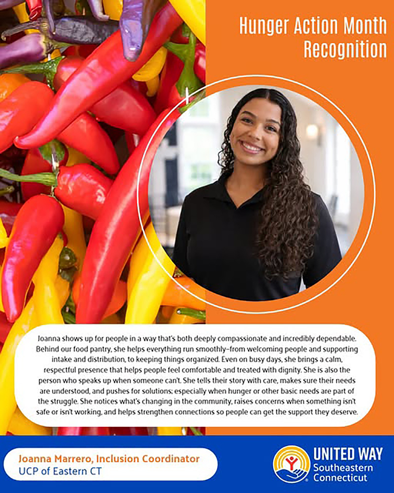 Joanna Marrero, Inclusion Coordinator at UCP of Eastern CT, who is being recognized by United Way of Southeastern CT as part of their Hunger Action Month series